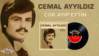 Cemal Ayyıldız - Çok Ayıp Ettin - Orijinal Album Kayıtları - Remastered Resimi