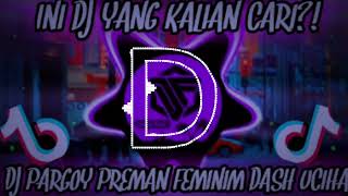 DJ PARGOY PREMAN FEMINIM DASH(MUSIC - MIX SHOP)