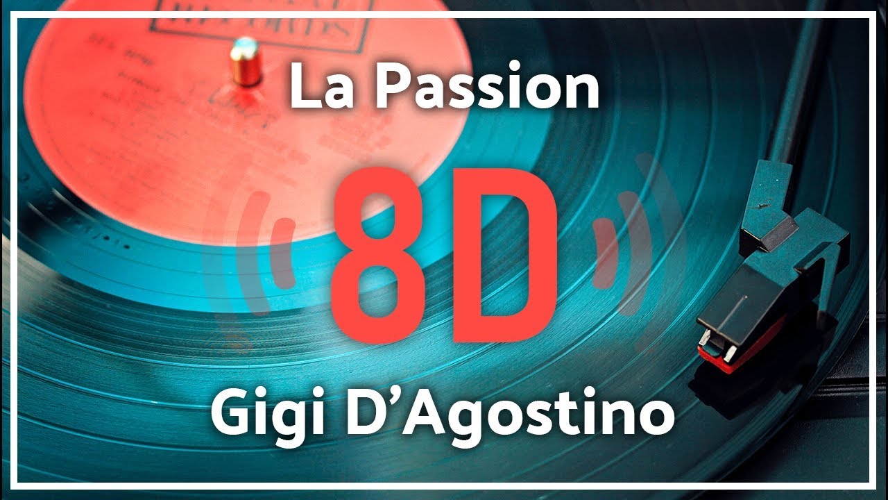 Gigi D'Agostino La Passion『8D Audio』 YouTube Gigi D'Agostino La Passion『8D Audio』 YouTube