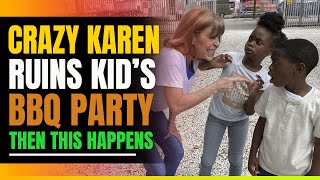 Crazy Karen Ruins Kid's BBQ Party. Then This Happens.