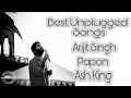 Best Unplugged Songs | Arijit Singh, Papon, Ash King | jukebox 2017
