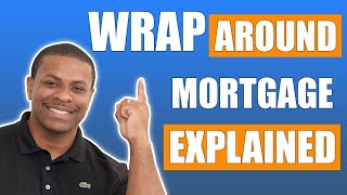 Real Estate Wrap Around Mortgage Explained