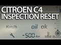 How to reset service reminder in Citroen C4 (spanner inspection maintenance indicator)