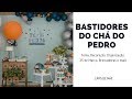 Bastidores do CHÁ DO PEDRO: Tema, Decor, Organização, 25 de Março, Brincadeiras