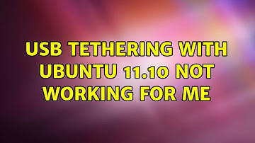Ubuntu: USB Tethering with Ubuntu 11.10 not working for me (2 Solutions!!)