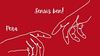 Sensiz ben! Pera