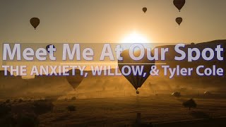 THE ANXIETY, WILLOW, & Tyler Cole - Meet Me At Our Spot (Explicit) (Lyrics) - 4k Video
