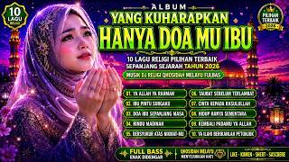 🌙 ALBUM: YANG KUHARAPKAN HANYA DOA MU IBU | 10 Lagu Religi Pilihan Terbaik 2026 | Musik DJ Religi