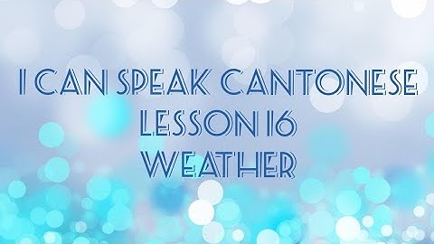 I Can Speak Cantonese: Lesson 16