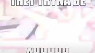 Not My Video They Tryna Be Yah They Tryna Be Ahhhhh She Wanna Be Wah This B Is A Weh