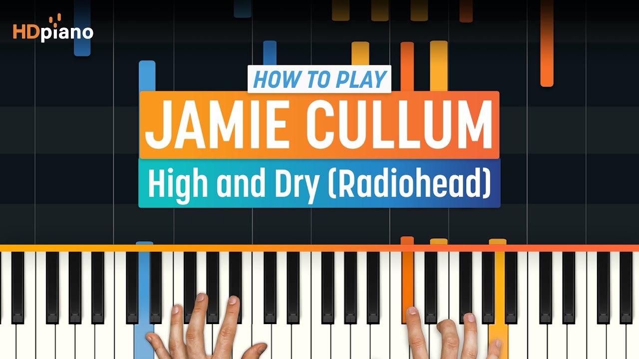 Jamie Cullum High And Dry Piano Tutorial myhoteldesigner