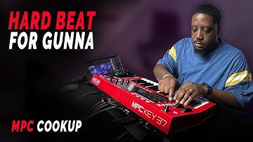 Making a HARD Beat for Gunna | MPC Cookup