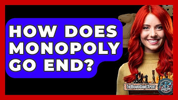 How Does Monopoly Go End? - The Board Game Xpert