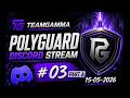TeamGamma - PolyGuard Discord Stream #03 - Part A (15-05-2026)