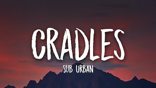 Sub Urban - Cradles (Lyrics) 🎵