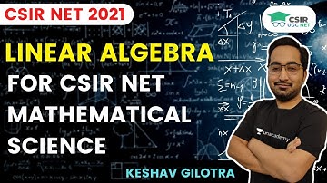 Linear Algebra for [CSIR NET] Mathematical Science for CSIR UGC NET 2021 by Keshav Gilotra