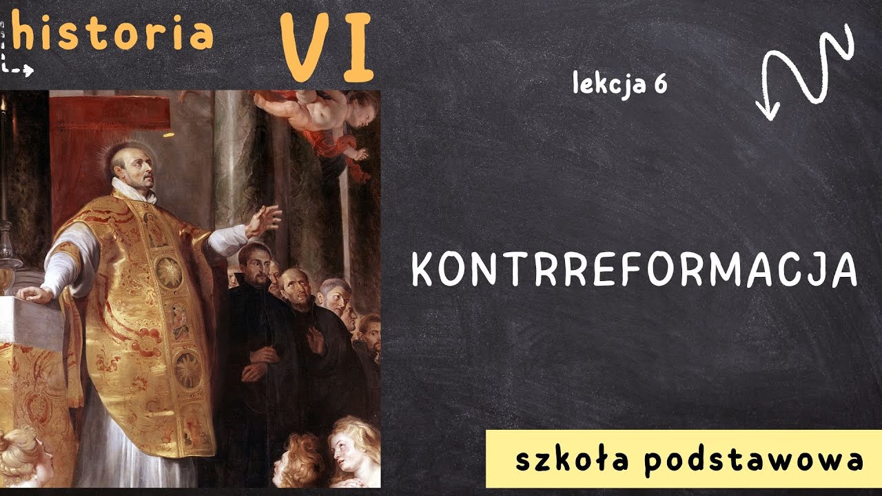 Reformacja I Kontrreformacja Sprawdzian Klasa 6 Historia 6 [Lekcja 6 - Kontrreformacja] - YouTube