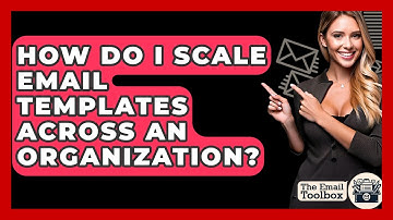 How Do I Scale Email Templates Across An Organization? - TheEmailToolbox.com