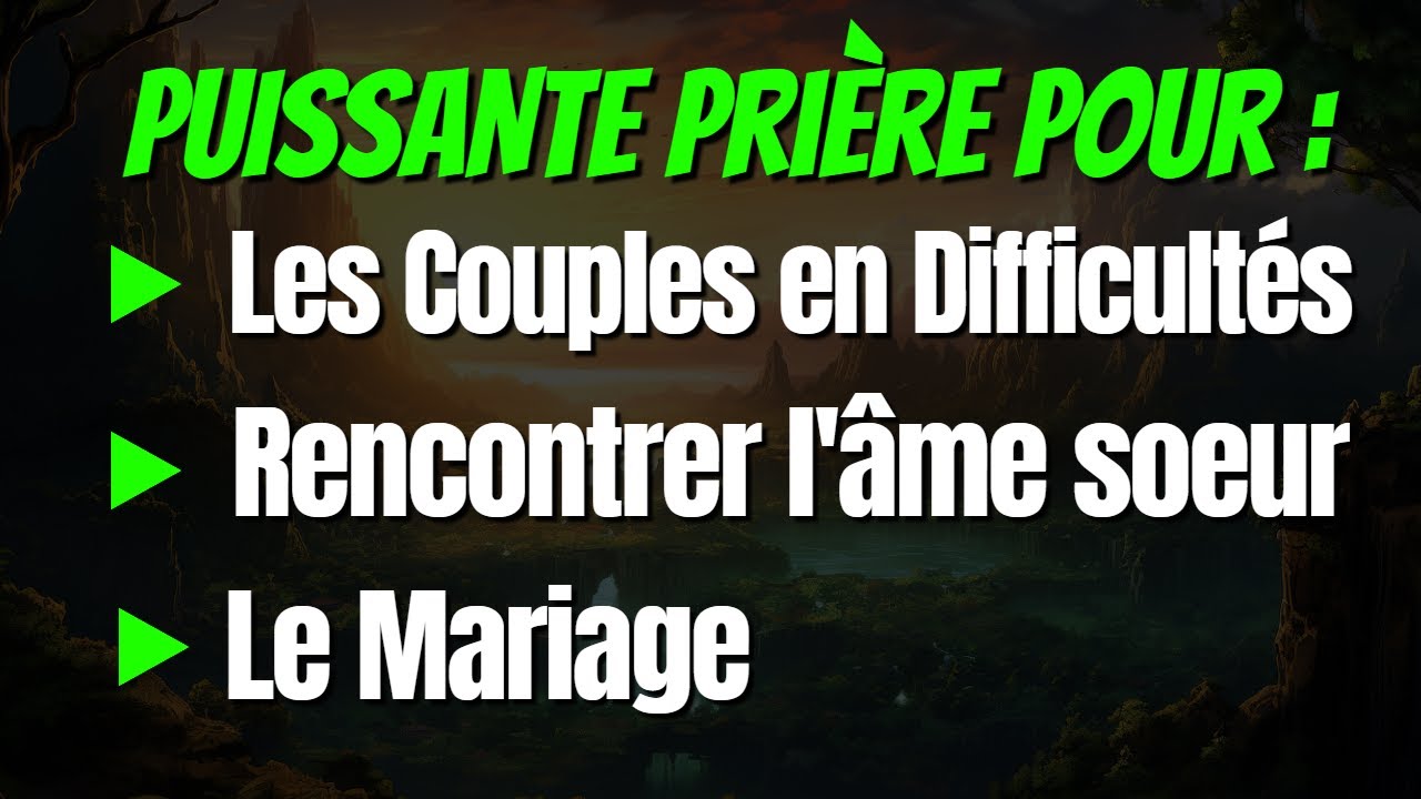 Prière Puissante pour les Couples en Difficulté, Rencontrer l'Âme Sœur