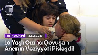 16 Yaşlı Qızına Qovuşan Ananın Vəziyyəti Pisləşdi!