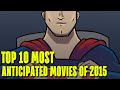 Episode 27 - Top 10 Most Anticipated Movies of 2015