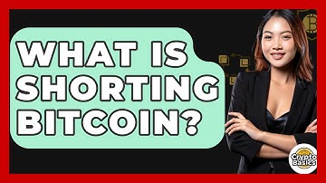 What Is Shorting Bitcoin? - CryptoBasics360.com