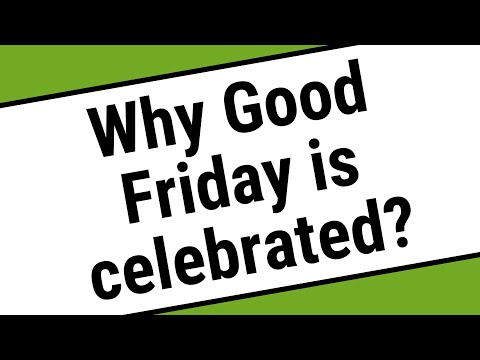 Why Good Friday Is Celebrated?