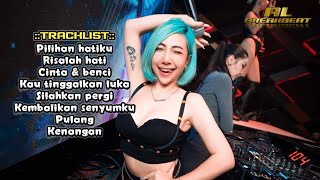 DJ PILIHAN HATIKU x RISALAH HATI DUGEM BREAKBEAT INDO GALAU 2024 FULL MELODY!!