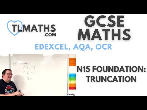 GCSE Maths: N15-20 [Truncation]