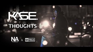 Kase - Thoughts | GoTrilla