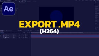 วิธี Export ไฟล์จาก After Effects เป็นนามสกุล MP4 (.H264)