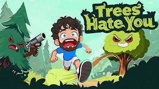 What If Every Tree Wanted To K*LL You? || Trees Hate You