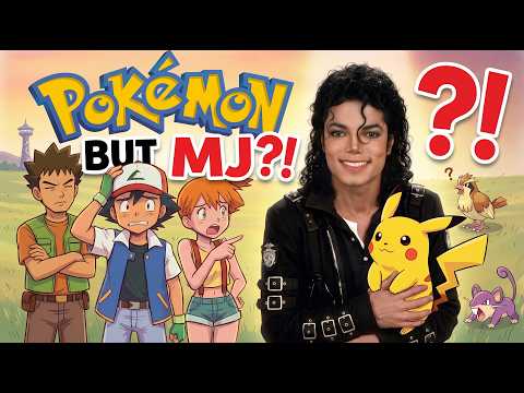 Gotta Catch 'Em All, But Michael Jackson Sang It
