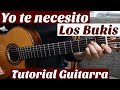 Yo te Necesito - Tutorial de Guitarra ( Los Bukis ) Para Principiantes