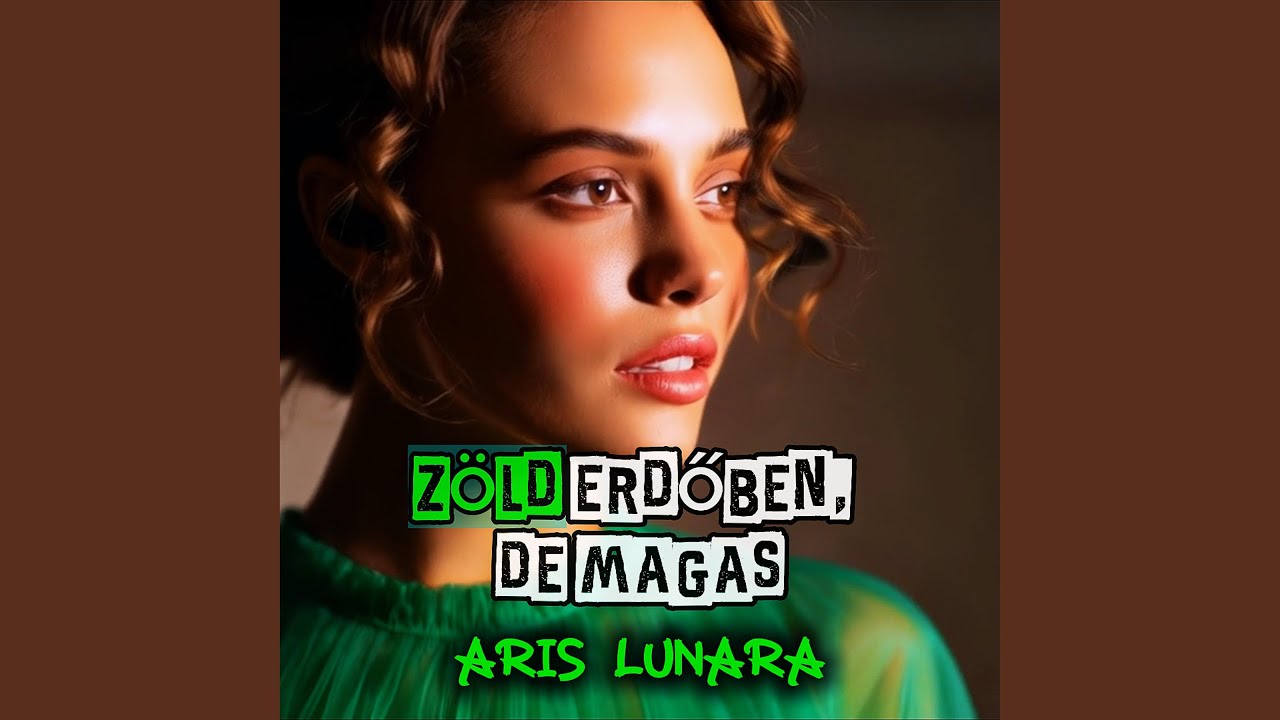 Zöld erdőben, de magas...