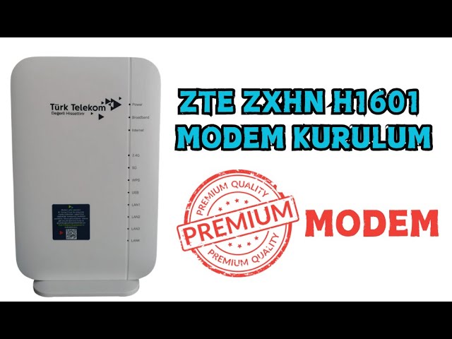 ZTE ZXHN H1601 MODEM INSTALLATION-TURK TELEKOM PREMIUM MODEM - YouTube