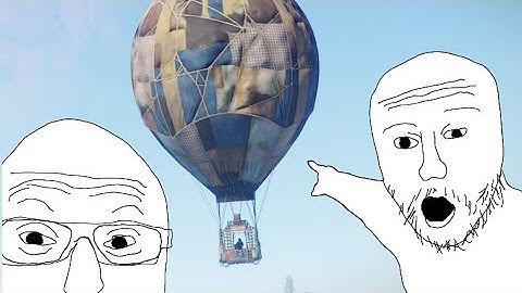 Rust, The Hot Air Balloon Misadventure