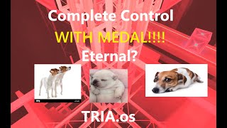 Complete Control With Medal {Eternal?} || TRIA.os