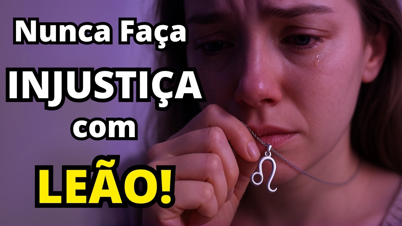 Os 5 motivos ocultos para NUNCA COMETER INJUSTIÇAS com alguém do signo de Leão