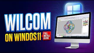 How to Install Wilcom EmbroideryStudio on Windows 11 (Step by Step Guide 2026)