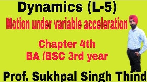 Dynamics Bsc 3rd year (L-5) //Motion under variable acceleration // Chapter 4th //Dynamics //