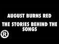 August Burns Red - The Stories Behind The Songs