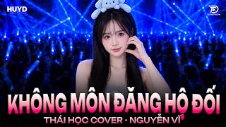 Không Môn Đăng Hộ Đối Remix (Ver THÁI HỌC Cover) Nguyễn Vĩ ~ Tại Hai Ta Không Môn Đăng Hộ Đối Remix