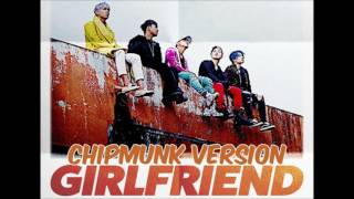BIGBANG - GIRLFRIEND [Chipmunk Version]
