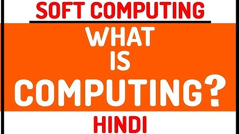 Basics Of Computing ll Soft Computing ll Explained in Hindi