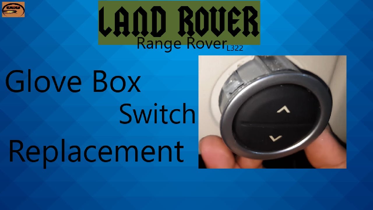 Range Rover L322 Glove Box Switch Replacement YouTube
