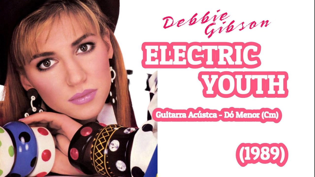 Debbie Gibson - Electric Youth (Lyrics+Chords) (Gt) (C) (1989) (IPS)