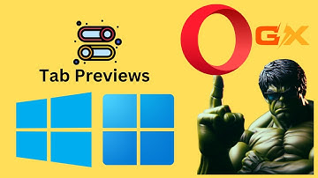 How to Enable or Disable Tab Previews in Opera GX on Windows 11 or 10 | GearUpWindows Tutorial