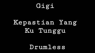Gigi - Kepastian Yang Ku Tunggu - Drumless - Minus One Drum