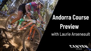 2022 Andorra Cross Country World Cup Course Preview with Laurie Arseneault by Emily Batty 7,576 views 1 year ago 14 minutes